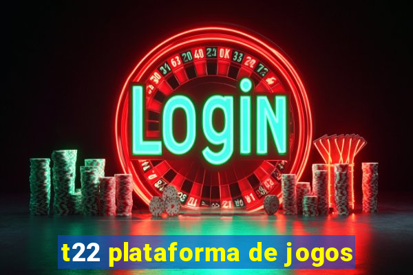 t22 plataforma de jogos